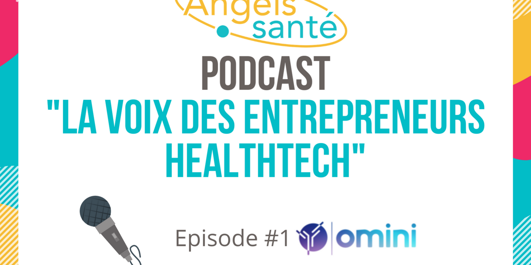 Podcast Angels Santé x Omini – La voix des entrepreneurs HealthTech #1