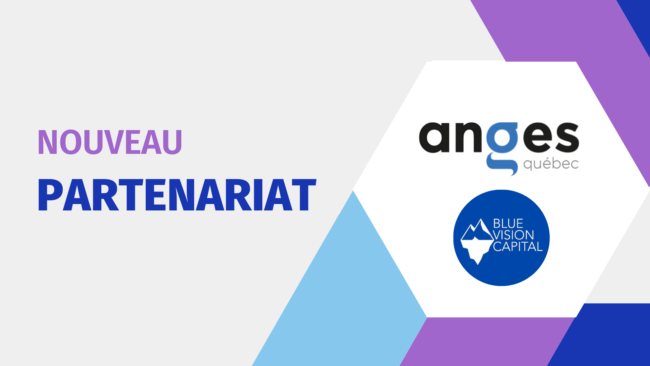 Anges Québec et Blue Vision Capital, partenaires