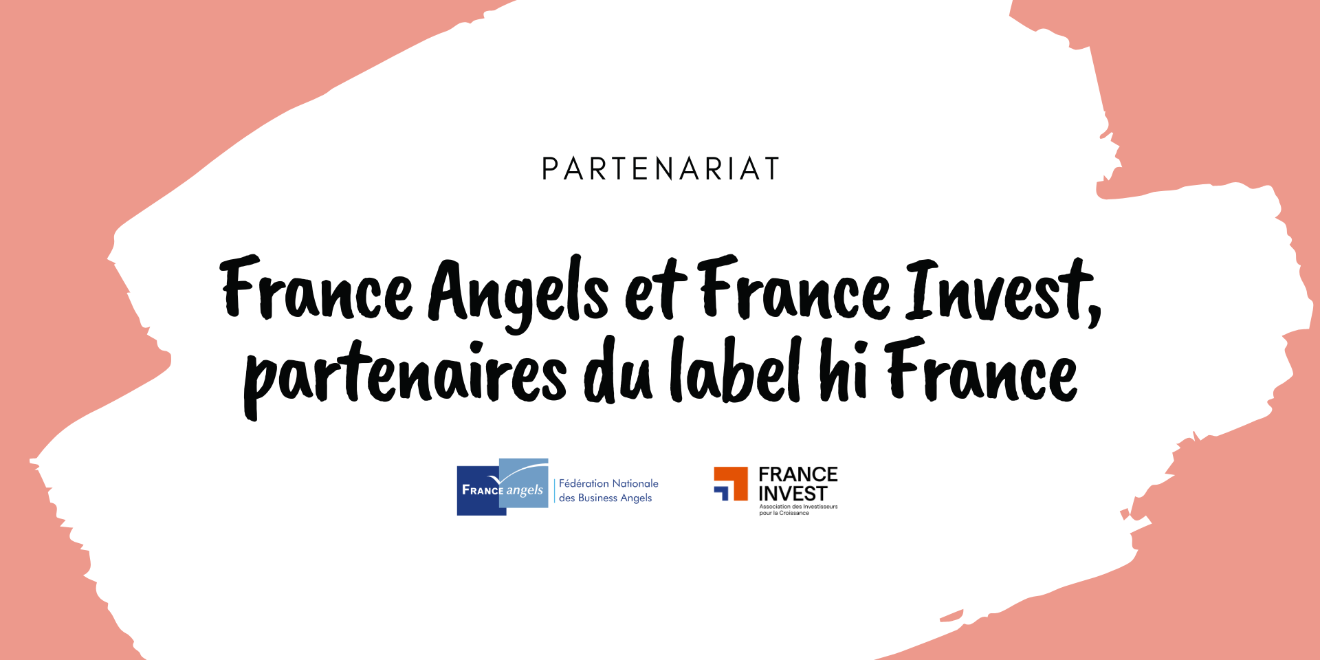 Renforcement du partenariat pour le label hi France avec France Angels et France Invest