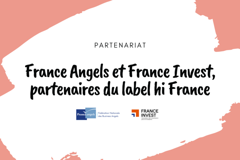 Renforcement du partenariat pour le label hi France avec France Angels et France Invest