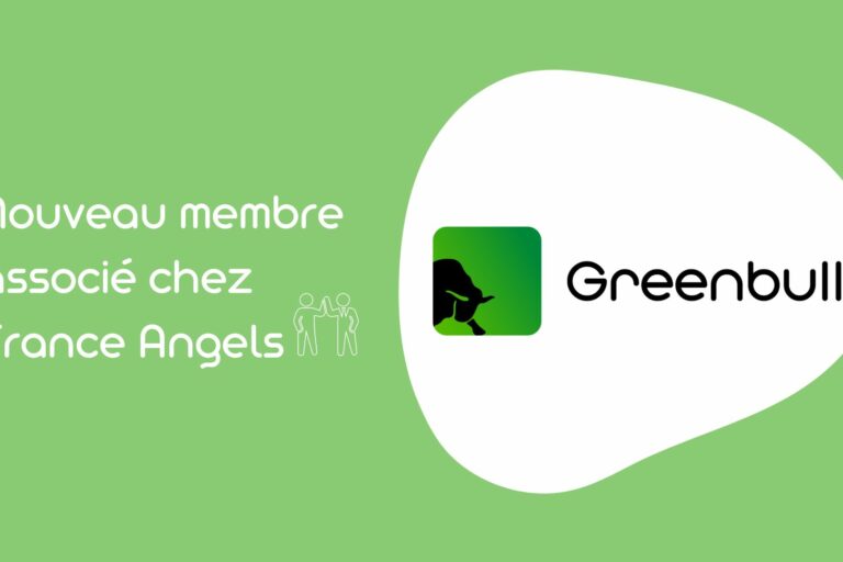 GreenBull Group, nouveau membre associé de France Angels