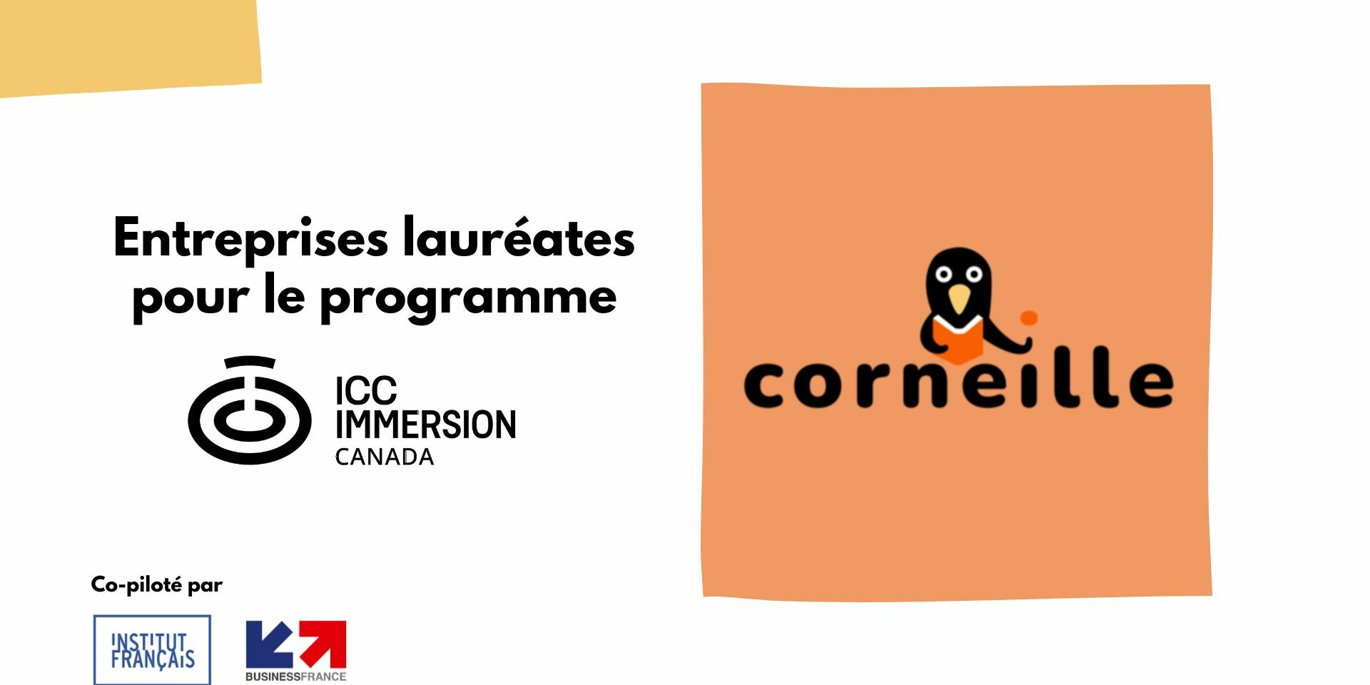 Corneille, lauréate de ICC Immersion Canada Corneille, start-up soutenue par Les Business Angels des Grandes Ecoles et Arts & Métiers Business Angels est lauréate du programme ICC Immersion Canada