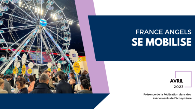 Présence de France Angels dans de nombreux événements de l'écosystème.