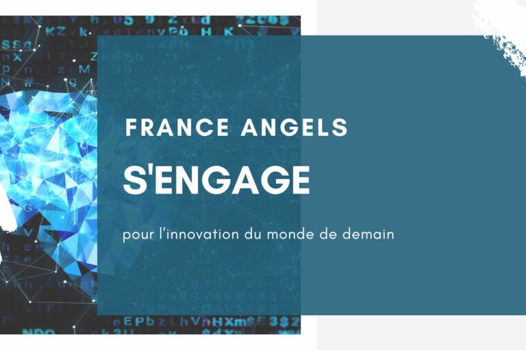France Angels s’engage pour l’innovation de demain France Angels s'engage pour l'innovation de demain