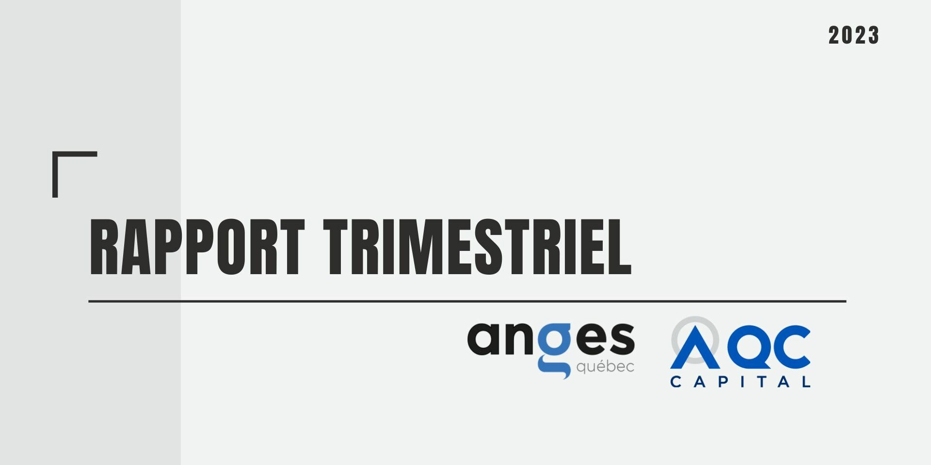 Le rapport trimestriel d’Anges Québec et d’AQC Capital Le rapport trimestriel d'Anges Québec et d’AQC Capital