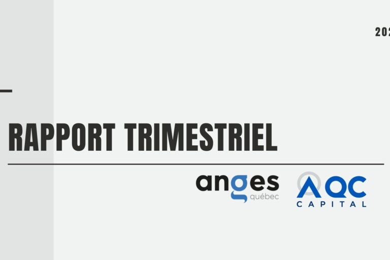 Le rapport trimestriel d’Anges Québec et d’AQC Capital Le rapport trimestriel d'Anges Québec et d’AQC Capital