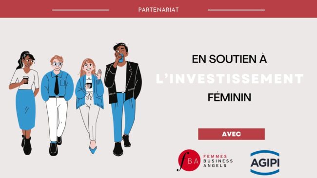 Femmes Business Angels et AGIPI ensemble pour l’investissement féminin Femmes Business Angels et AGIPI ensemble pour l'investissement féminin