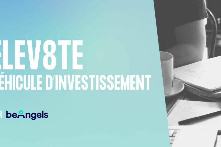 Elev8te, nouveau véhicule d’investissement par Beangels
