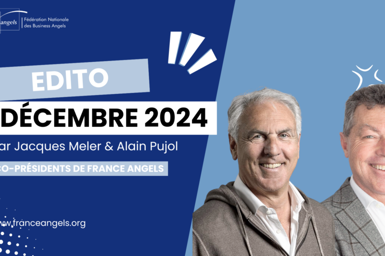Edito Décembre 2024 de France Angels Edito Décembre 2024 de France Angels