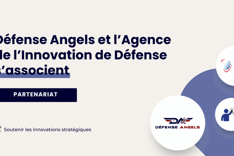 Renouvellement du partenariat entre Défense Angels et l’Agence de l’Innovation de Défense Renouvellement du partenariat entre Défense Angels et l'Agence de l'Innovation de Défense