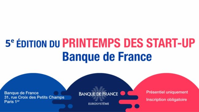 5e Printemps des start-up par la Banque de France 5e Printemps des start-up par la Banque de France