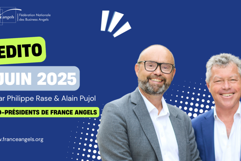 Edito Juin 2025 par France Angels Edito Juin 2025 par France Angels