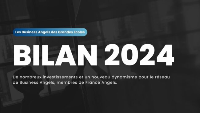 Les Business Angels des Grandes Ecoles reviennent sur leur année 2024 Les Business Angels des Grandes Ecoles reviennent sur leur année 2024