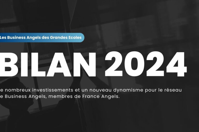 Les Business Angels des Grandes Ecoles reviennent sur leur année 2024 Les Business Angels des Grandes Ecoles reviennent sur leur année 2024