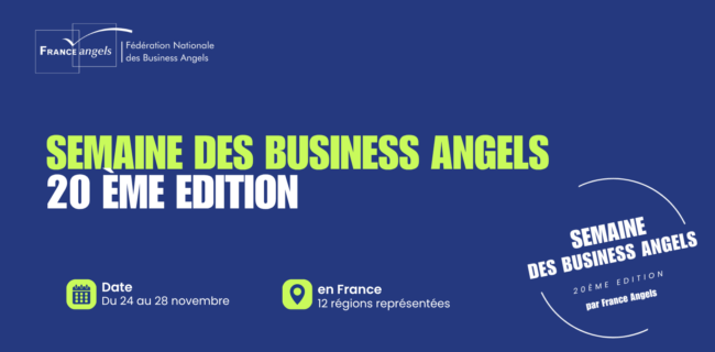 20 ème édition de la Semaine des Business Angels 20 ème édition de la Semaine des Business Angels