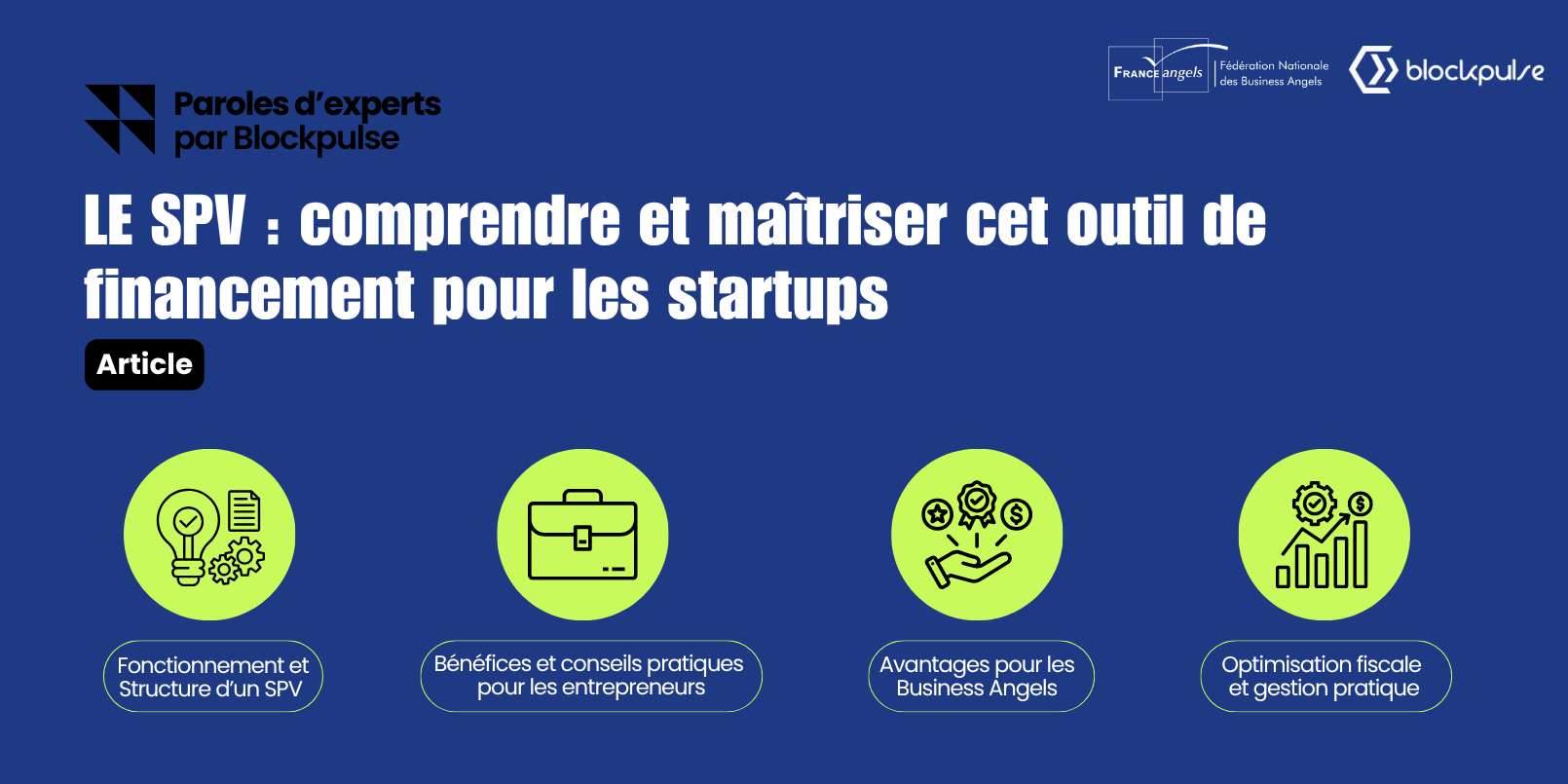 Le SPV : comprendre et maîtriser cet outil de financement pour les startups par Blockpulse, partenaire de France Angels Le SPV : comprendre et maîtriser cet outil de financement pour les startups par Blockpulse, partenaire de France Angels