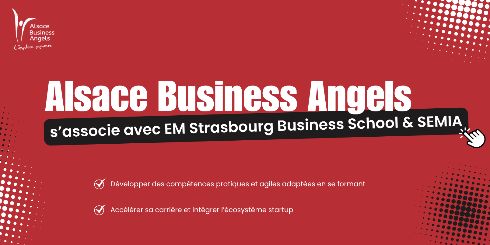 Lancement de la formation "Travailler en startup" par EM Strasbourg Business School en partenariat avec Alsace Business Angels et SEMIA