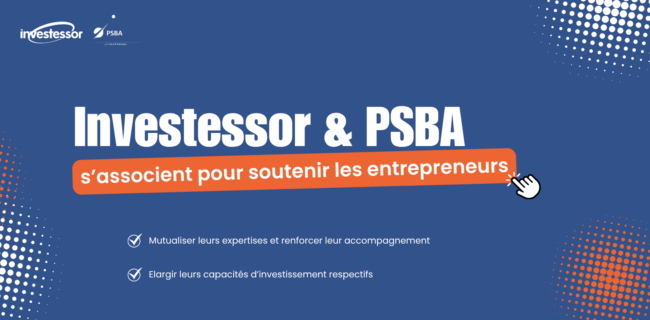 Investessor et Paris Saclay Business Angels s’associent pour soutenir les entrepreneurs Investessor et Paris Saclay Business Angels s'associent pour soutenir les entrepreneurs