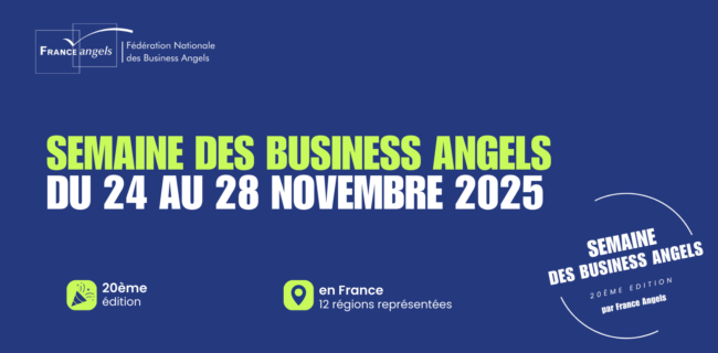 Semaine officielle des Business Angels, du 24 au 28 novembre 2025 Semaine officielle des Business Angels, du 24 au 28 novembre 2025