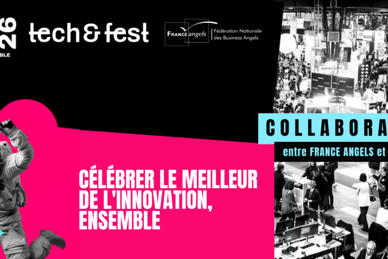 France Angels renouvelle son partenariat avec Tech&Fest et ouvre les festivités des 25 ans de la Fédération France Angels renouvelle son partenariat avec Tech&Fest et ouvre les festivités des 25 ans de la Fédération