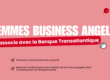 Femmes Business Angels et Banque Transatlantique à nouveau partenaires