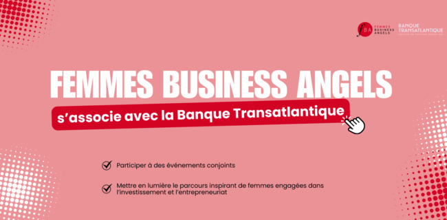 Femmes Business Angels et Banque Transatlantique à nouveau partenaires Femmes Business Angels et Banque Transatlantique à nouveau partenaires