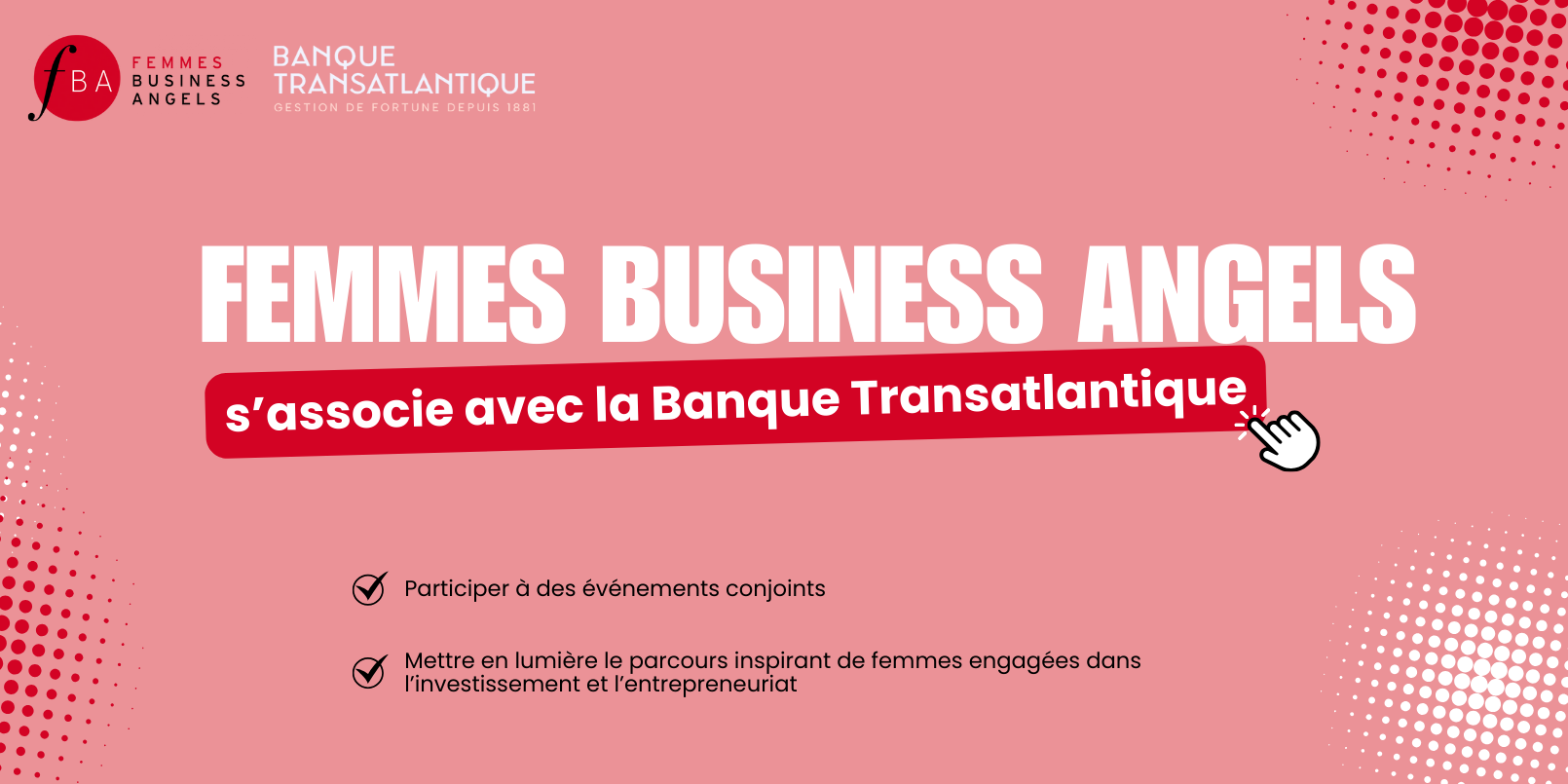 Femmes Business Angels et Banque Transatlantique à nouveau partenaires Femmes Business Angels et Banque Transatlantique à nouveau partenaires