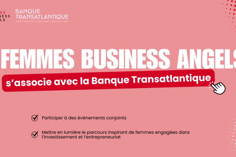 Femmes Business Angels et Banque Transatlantique à nouveau partenaires Femmes Business Angels et Banque Transatlantique à nouveau partenaires