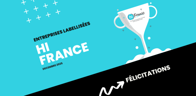 De nouvelles entreprises labellisées hi France