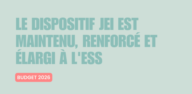 Budget 2026 : le dispositif Jeunes Entreprises Innovantes est maintenu, renforcé et élargi à l'ESS