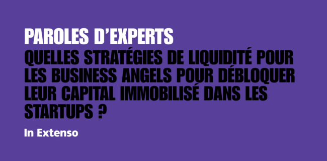 Quelles stratégies de liquidité pour les Business Angels pour débloquer leur capital immobilisé dans les startups ?