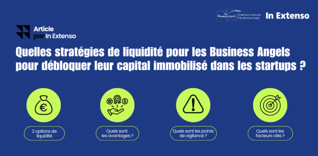 Quelles stratégies de liquidité pour les Business Angels pour débloquer leur capital immobilisé dans les startups ?