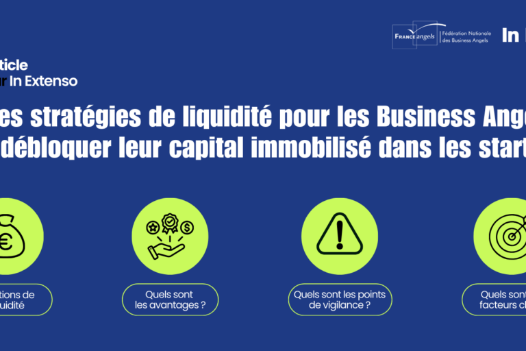 Quelles stratégies de liquidité pour les Business Angels pour débloquer leur capital immobilisé dans les startups ? Quelles stratégies de liquidité pour les Business Angels pour débloquer leur capital immobilisé dans les startups ?