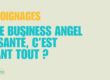 Être Business Angel en santé, c'est avant tout ?