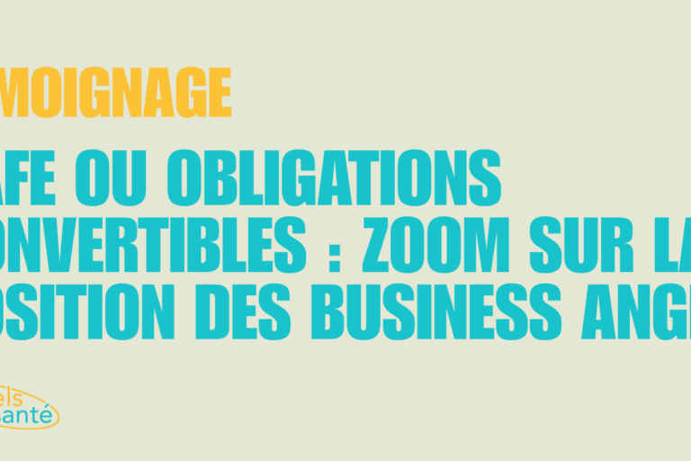 SAFE ou Obligations Convertibles : zoom sur la position des Business Angels par Angels Santé