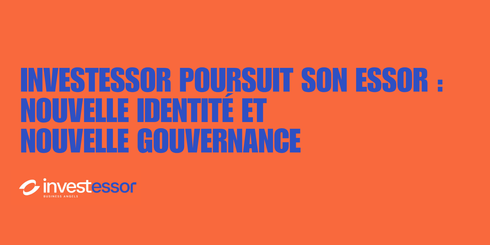 Nouvelle identité et gouvernance pour Investessor Nouvelle identité et gouvernance pour Investessor