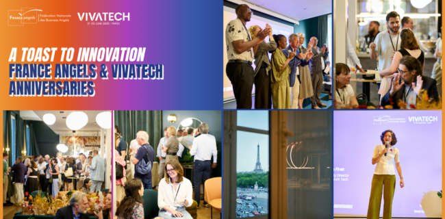 A Toast to Innovation : A Successful Celebration of France Angels & VivaTech Anniversaries