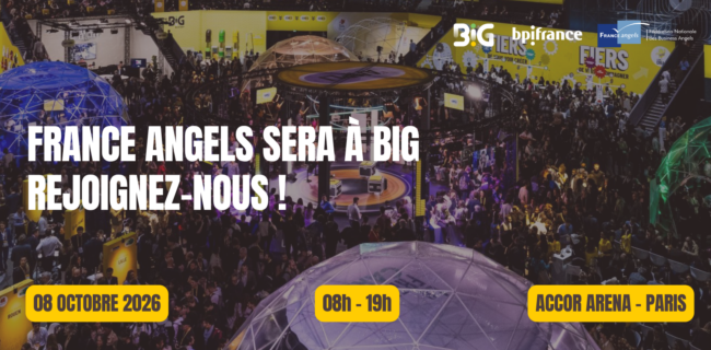 France Angels à BIG : trois espaces pour se rencontrer France Angels à BIG : trois espaces pour se rencontrer