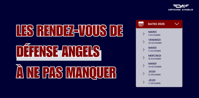 Défense Angels : un dernier trimestre 2026 riche en rendez-vous Défense Angels : un dernier trimestre 2026 riche en rendez-vous