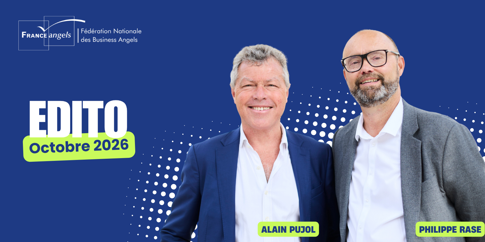 Édito Octobre 2026 par France Angels Édito Octobre 2026 par France Angels : Renforcer notre offre au bénéfice de nos réseaux